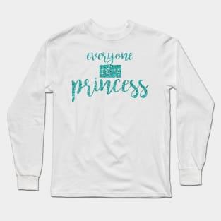 everyone is a princess - version 2 Long Sleeve T-Shirt